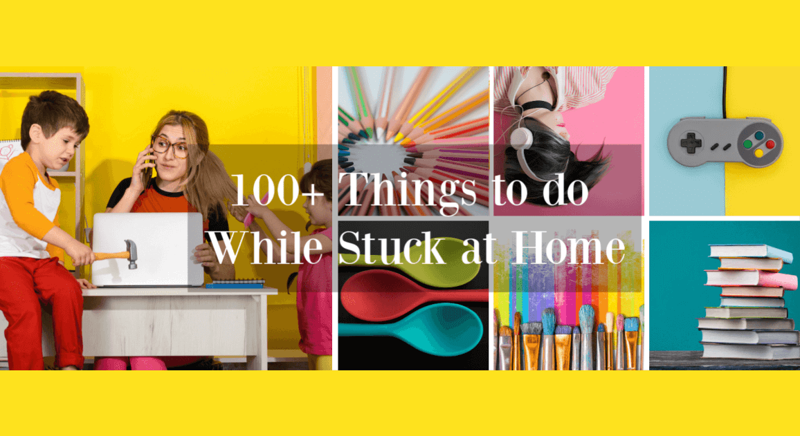 Stuff to do while stuck at home, free things to do online while stuck at home