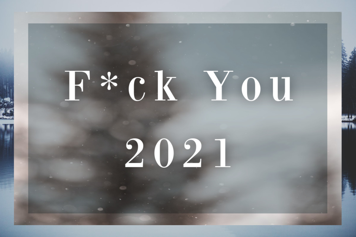 fuck you 2021