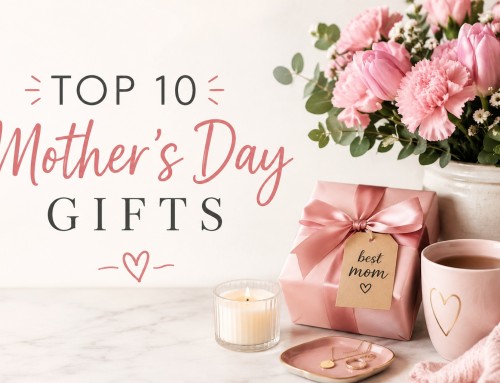 The Top Ten Mother’s Day Gifts